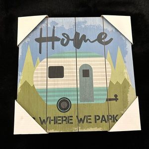 Home is Where You Park It wooden plaque